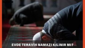 teravih namazi evde kilinir mi tek basina kilinir mi 6V112O6T