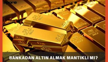 bankadan altin almak mantikli mi iste gunlel yorumlar DfdhEdYR