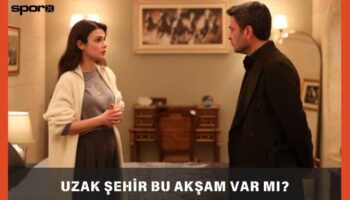 uzak sehir bu aksam var mi yok mu 31 mart 2025 SrG8jOKF