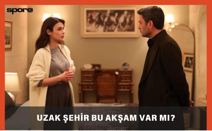 uzak sehir bu aksam var mi yok mu 31 mart 2025 SrG8jOKF