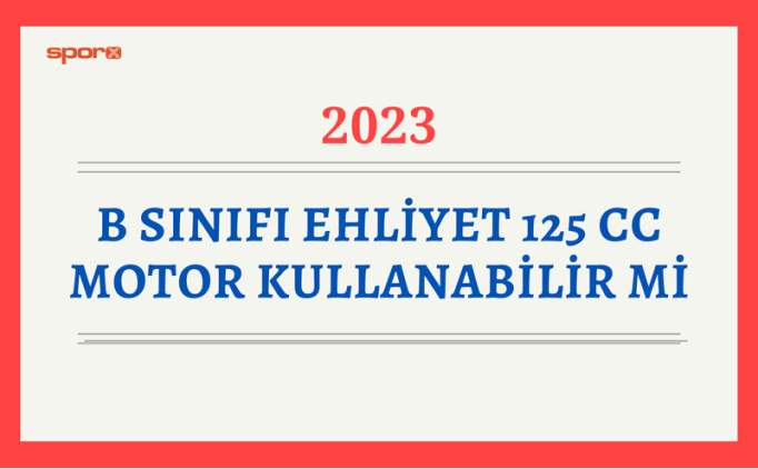 b sinifi ehliyet 125 cc motor kullanabilir mi 2025 VBse72vb