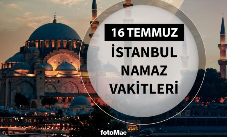 İstanbul namaz vakitleri 16 Temmuz 2025 | İstanbul namaz ve ezan saatleri 1 istanbul namaz vakitleri 16 temmuz 2025 istanbul namaz ve ezan saatleri CcJe5tfG