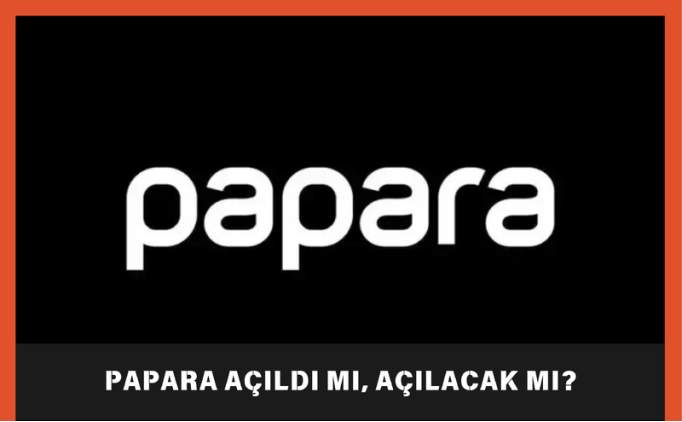Papara açıldı mı, açılacak mı, ne zaman açılacak? | Papara kapandı mı, kapanacak mı, neden kapandı? 1 papara acildi mi acilacak mi ne zaman acilacak papara kapandi mi kapanacak mi W8wkqYpO