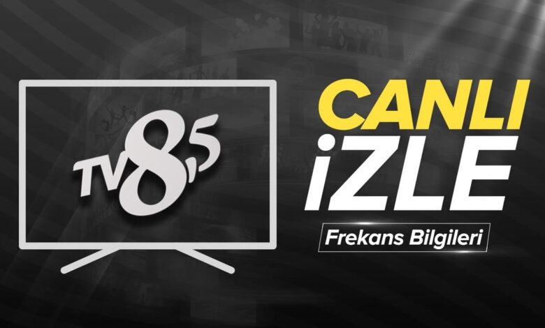 TV 8,5 canlı izle | 2025 canlı yayın TV 8,5 - Frekans bilgileri 1 tv 85 canli izle 2025 canli yayin tv 85 frekans bilgileri qGzxNnIC